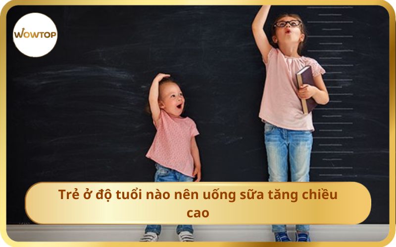 Trẻ ở độ tuổi nào nên uống sữa tăng chiều cao